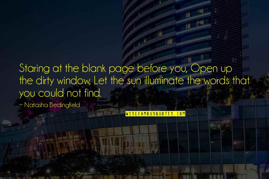 Staring Into The Sun Quotes By Natasha Bedingfield: Staring at the blank page before you, Open
