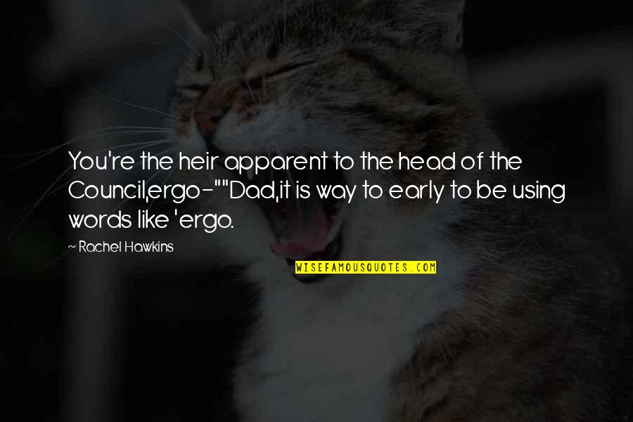 Starkiller Helmet Quotes By Rachel Hawkins: You're the heir apparent to the head of Starkiller Helmet Quotes By Rachel Hawkins: You're the heir apparent to the head of