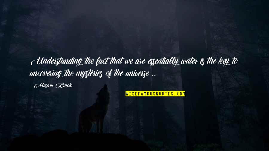 Starkova Quotes By Masaru Emoto: Understanding the fact that we are essentially water Starkova Quotes By Masaru Emoto: Understanding the fact that we are essentially water
