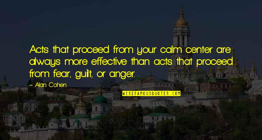 Starlet Bridal Quotes By Alan Cohen: Acts that proceed from your calm center are Starlet Bridal Quotes By Alan Cohen: Acts that proceed from your calm center are