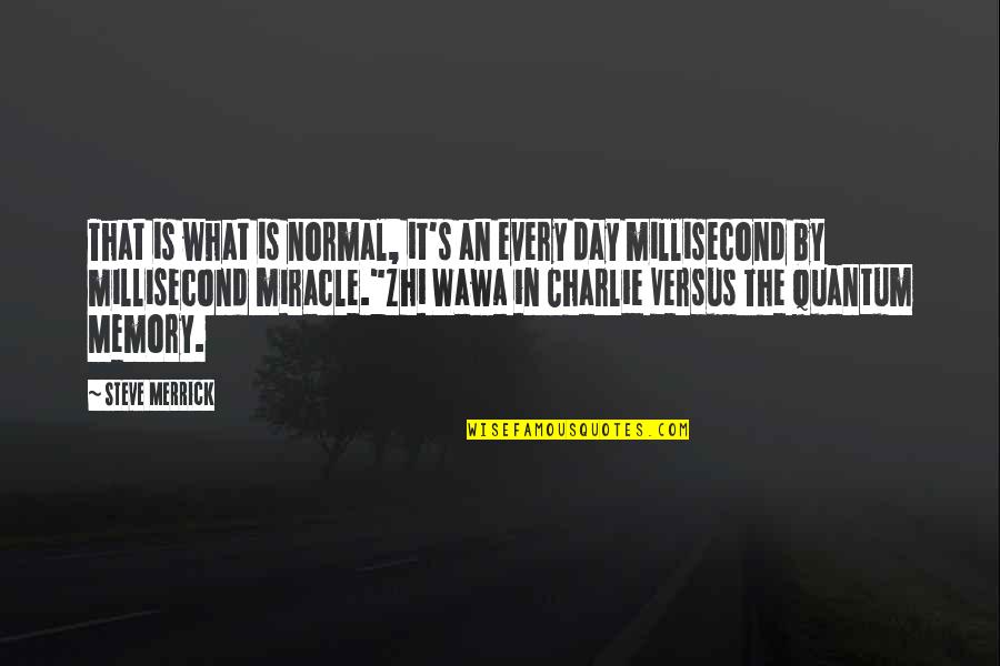 Starlight Quotes By Steve Merrick: That is what is normal, it's an every