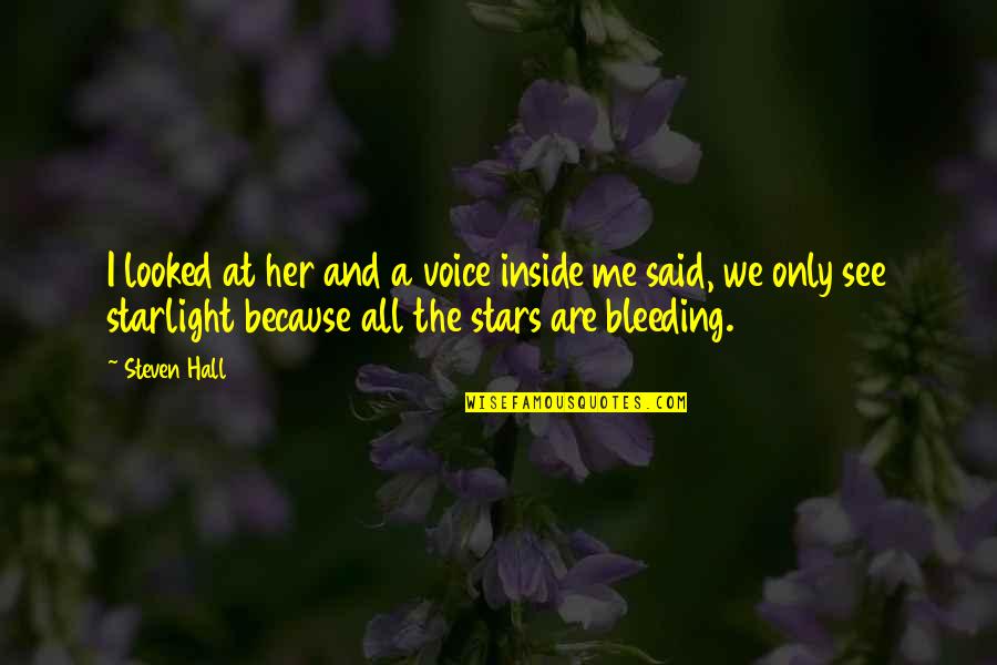 Starlight Quotes By Steven Hall: I looked at her and a voice inside