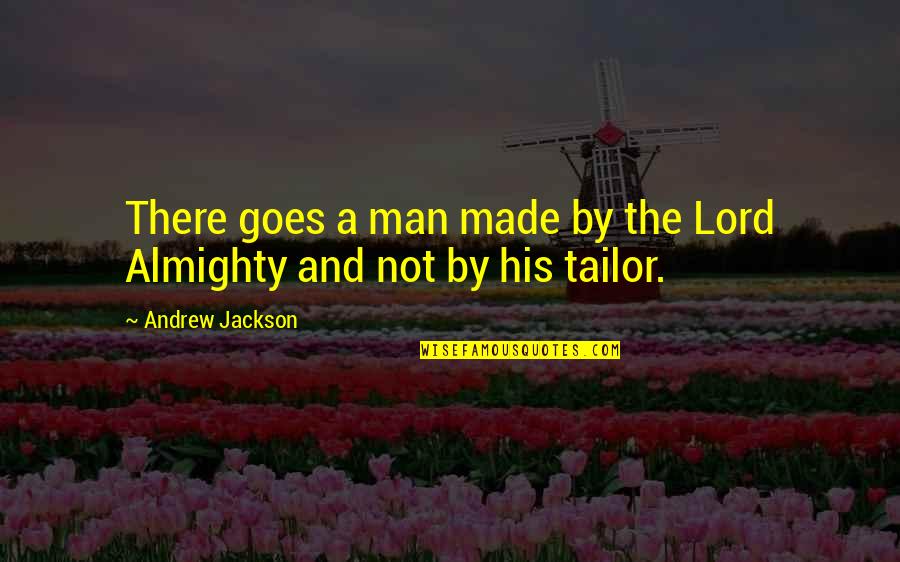 Starlike Symbol Quotes By Andrew Jackson: There goes a man made by the Lord Starlike Symbol Quotes By Andrew Jackson: There goes a man made by the Lord