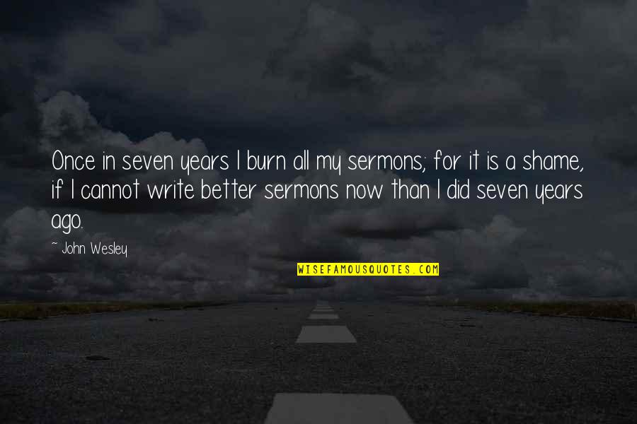 Starlit Quotes By John Wesley: Once in seven years I burn all my