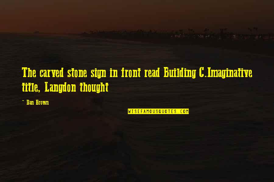 Starman Yellow Light Quotes By Dan Brown: The carved stone sign in front read Building