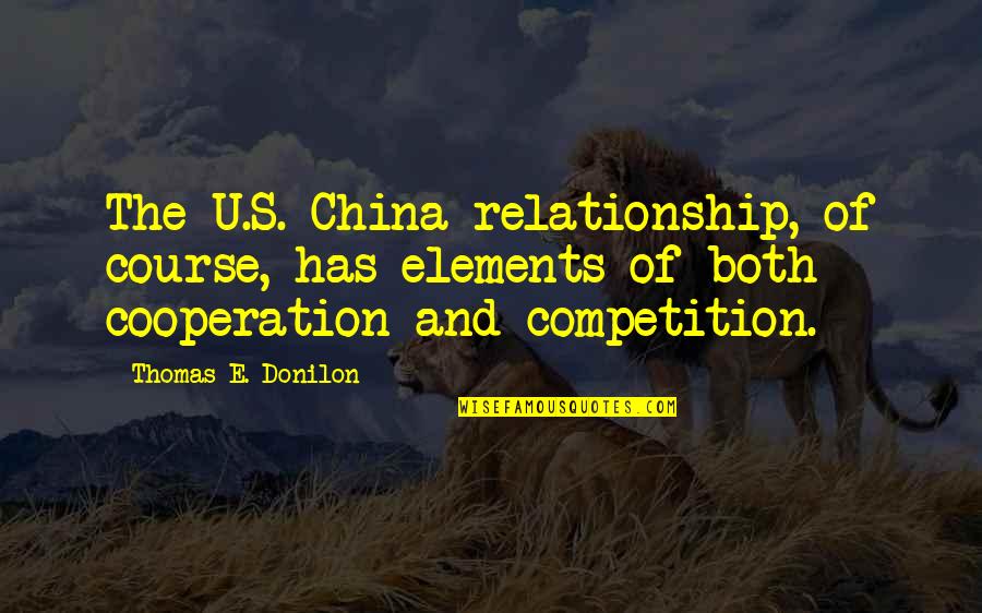 Starobinski Quotes By Thomas E. Donilon: The U.S.-China relationship, of course, has elements of