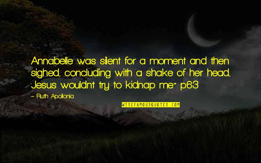 Starpoints Dialog Quotes By Ruth Apollonia: Annabelle was silent for a moment and then Starpoints Dialog Quotes By Ruth Apollonia: Annabelle was silent for a moment and then