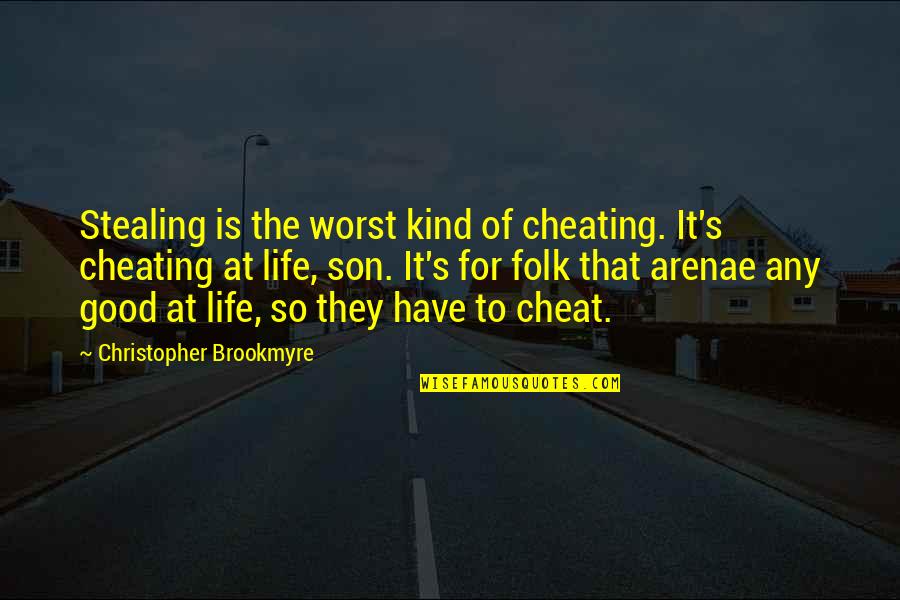 Starred Up Best Quotes By Christopher Brookmyre: Stealing is the worst kind of cheating. It's