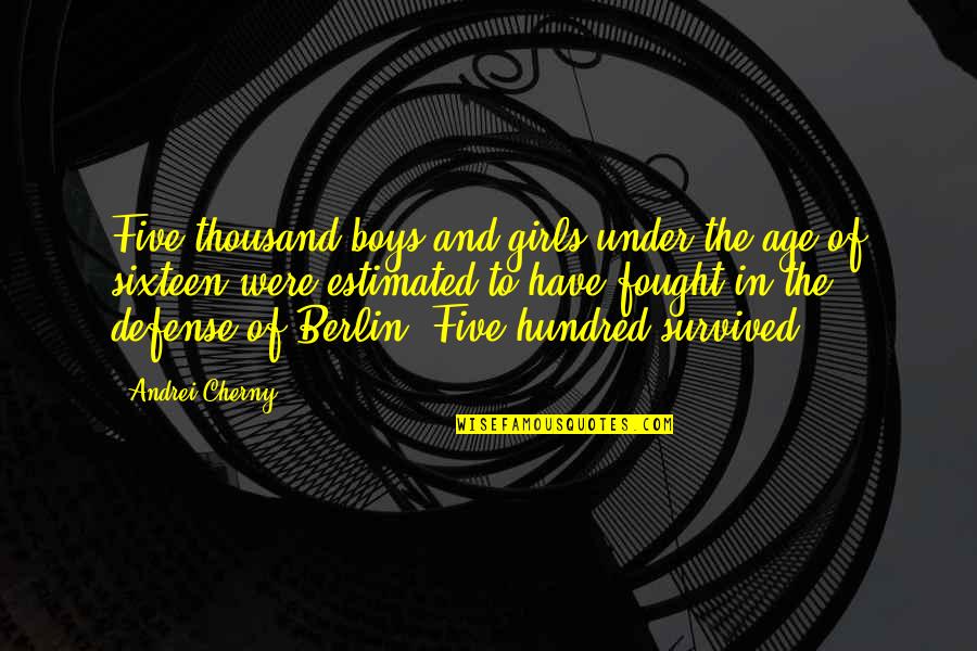 Starring Sally J Quotes By Andrei Cherny: Five thousand boys and girls under the age Starring Sally J Quotes By Andrei Cherny: Five thousand boys and girls under the age