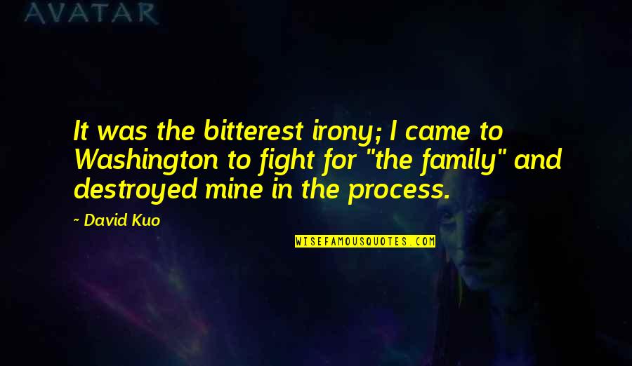 Starring Sally J Quotes By David Kuo: It was the bitterest irony; I came to Starring Sally J Quotes By David Kuo: It was the bitterest irony; I came to