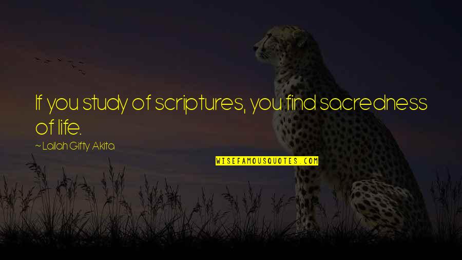 Starrk Quotes By Lailah Gifty Akita: If you study of scriptures, you find sacredness Starrk Quotes By Lailah Gifty Akita: If you study of scriptures, you find sacredness