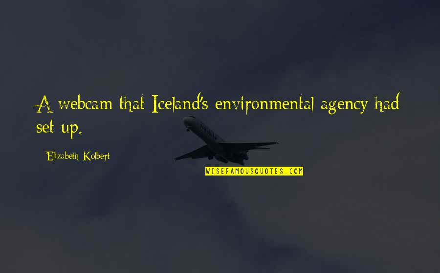 Starry Eyes Quotes By Elizabeth Kolbert: A webcam that Iceland's environmental agency had set
