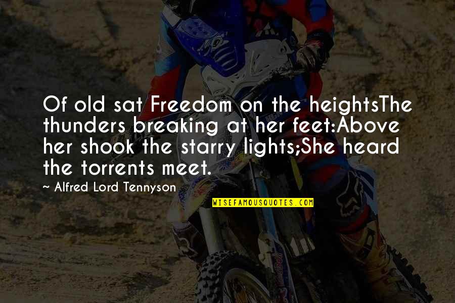 Starry Quotes By Alfred Lord Tennyson: Of old sat Freedom on the heightsThe thunders