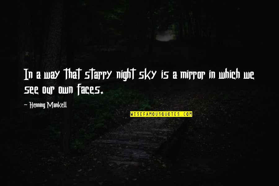 Starry Quotes By Henning Mankell: In a way that starry night sky is
