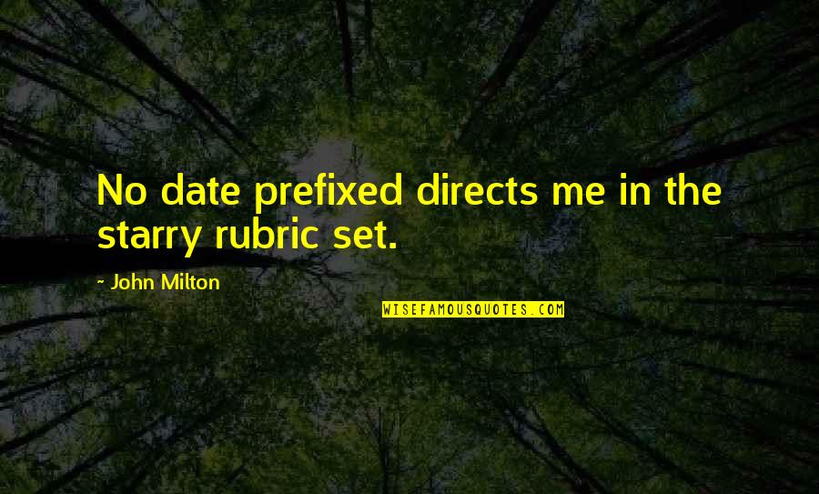 Starry Quotes By John Milton: No date prefixed directs me in the starry