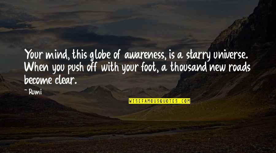 Starry Quotes By Rumi: Your mind, this globe of awareness, is a