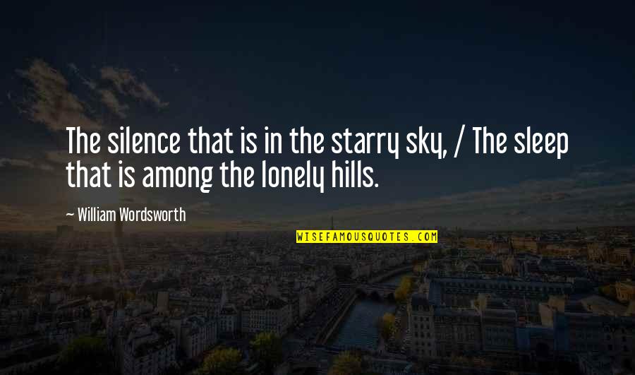 Starry Quotes By William Wordsworth: The silence that is in the starry sky,
