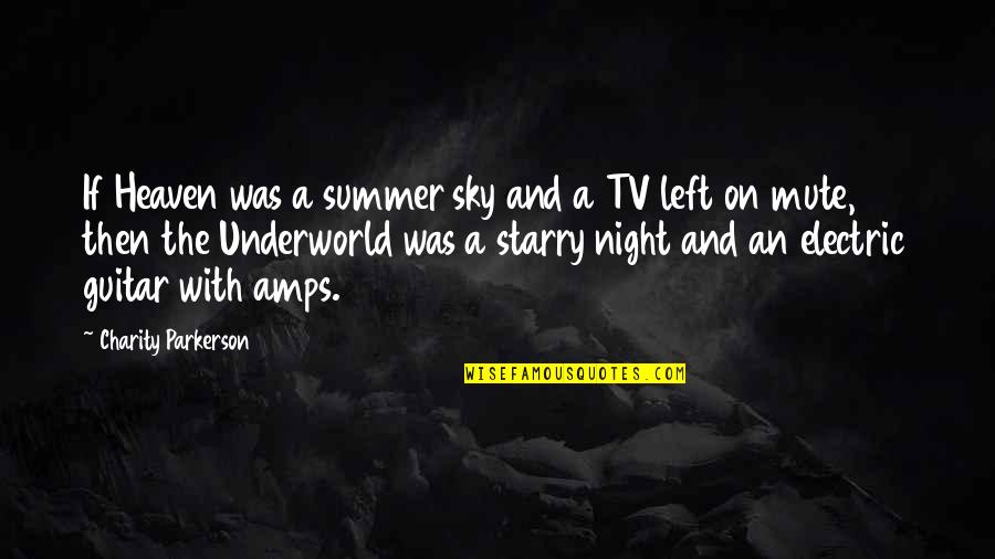 Starry Sky Quotes By Charity Parkerson: If Heaven was a summer sky and a Starry Sky Quotes By Charity Parkerson: If Heaven was a summer sky and a
