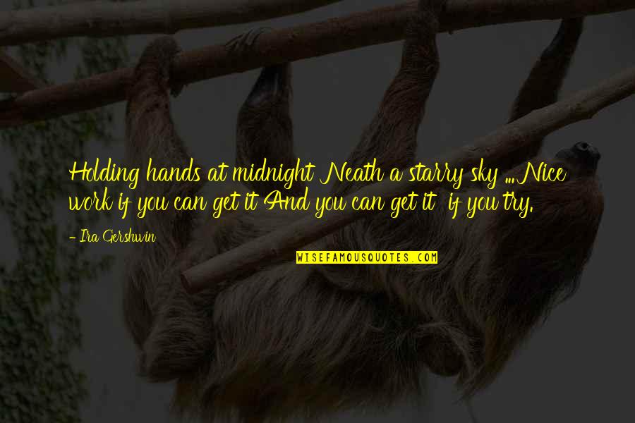 Starry Sky Quotes By Ira Gershwin: Holding hands at midnight 'Neath a starry sky Starry Sky Quotes By Ira Gershwin: Holding hands at midnight 'Neath a starry sky