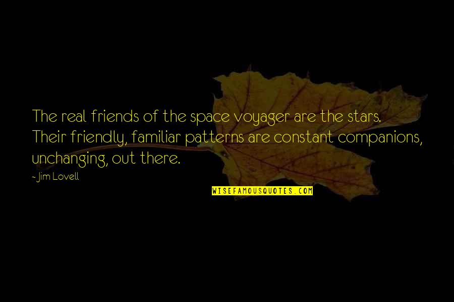 Stars And Friends Quotes By Jim Lovell: The real friends of the space voyager are