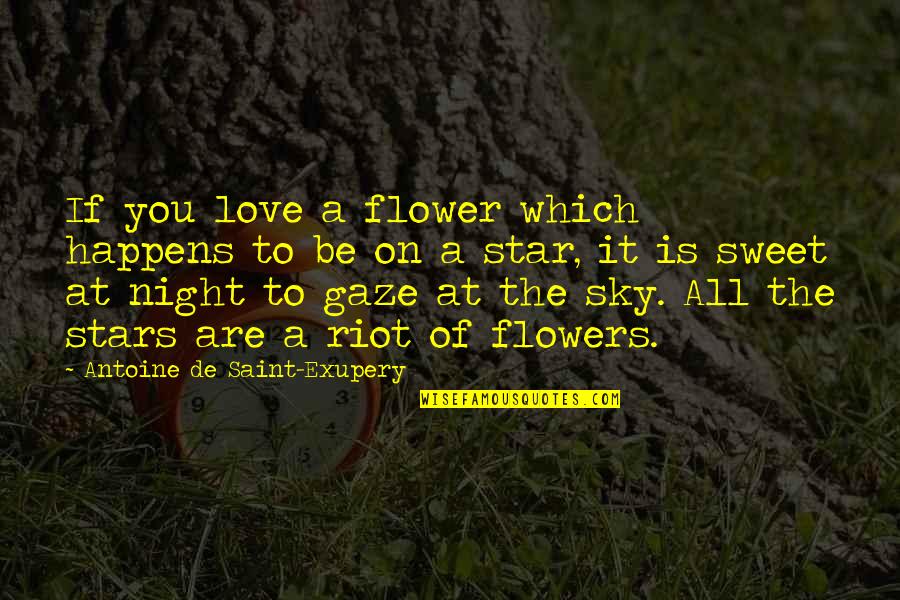 Stars At Night Quotes By Antoine De Saint-Exupery: If you love a flower which happens to Stars At Night Quotes By Antoine De Saint-Exupery: If you love a flower which happens to