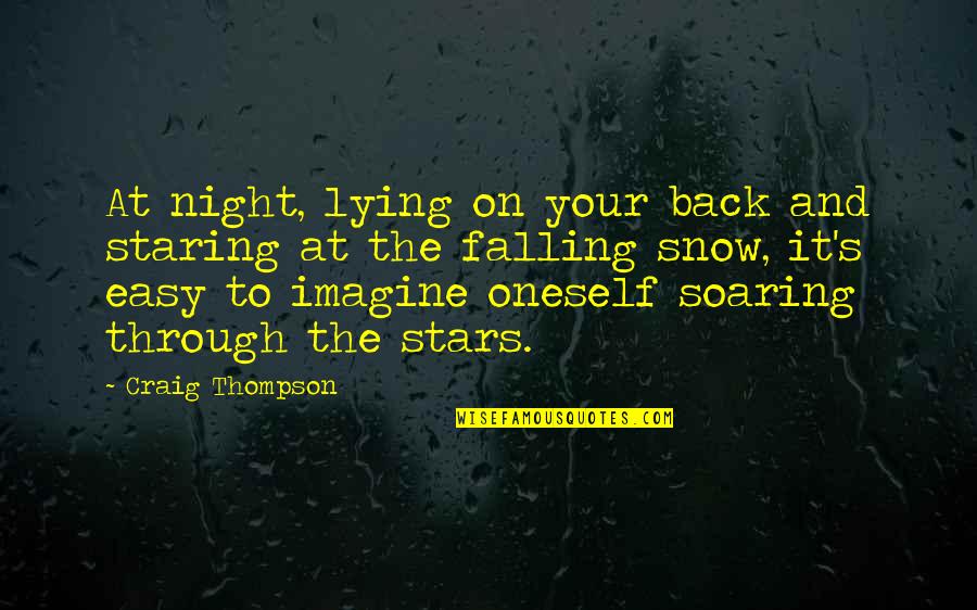 Stars At Night Quotes By Craig Thompson: At night, lying on your back and staring Stars At Night Quotes By Craig Thompson: At night, lying on your back and staring