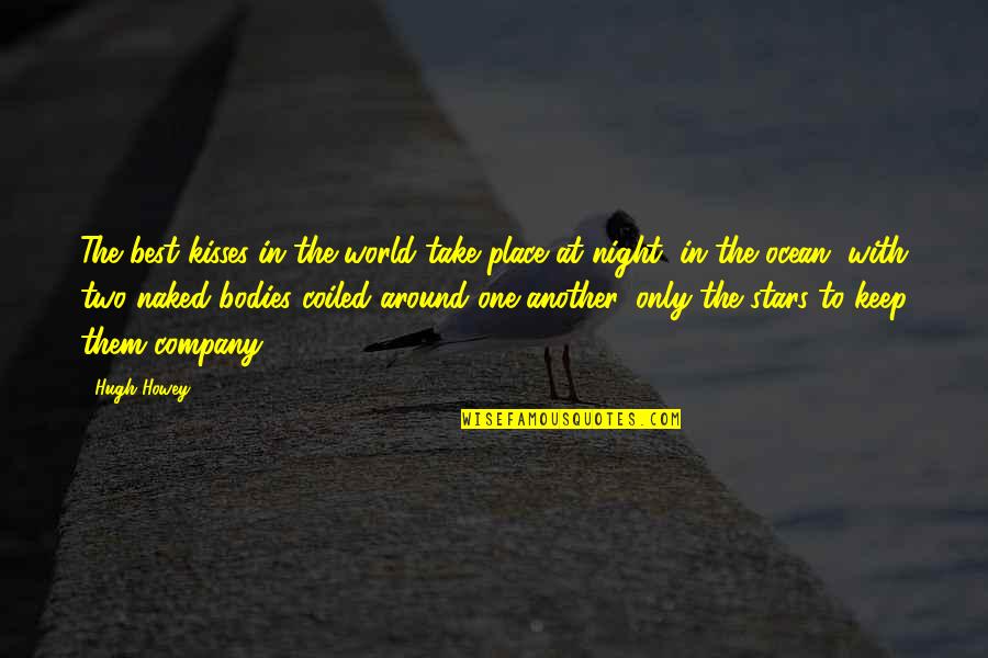 Stars At Night Quotes By Hugh Howey: The best kisses in the world take place