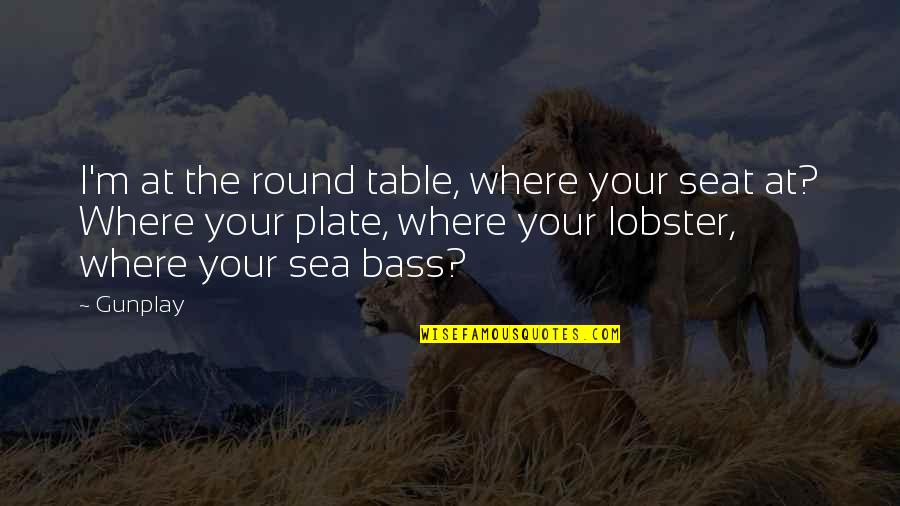 Stars Falling Quotes By Gunplay: I'm at the round table, where your seat