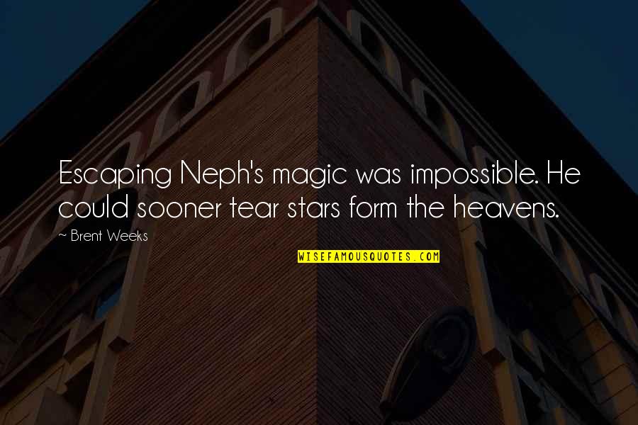 Stars In The Heavens Quotes By Brent Weeks: Escaping Neph's magic was impossible. He could sooner