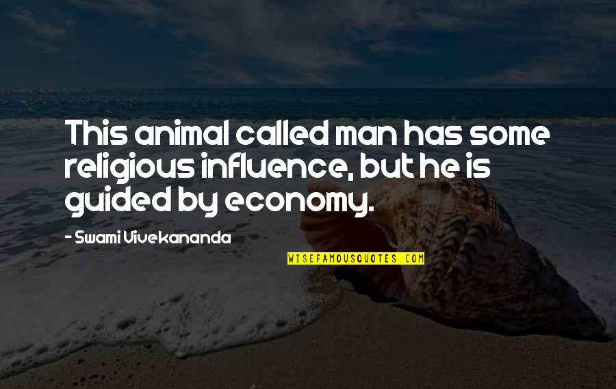 Stars My Destination Quotes By Swami Vivekananda: This animal called man has some religious influence, Stars My Destination Quotes By Swami Vivekananda: This animal called man has some religious influence,