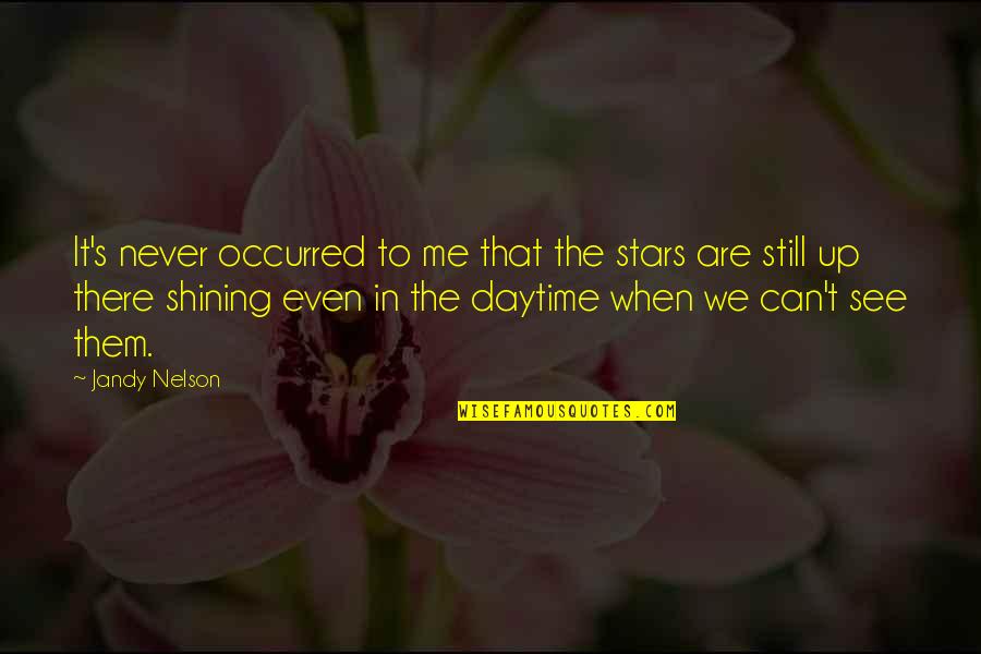 Stars Shining Quotes By Jandy Nelson: It's never occurred to me that the stars