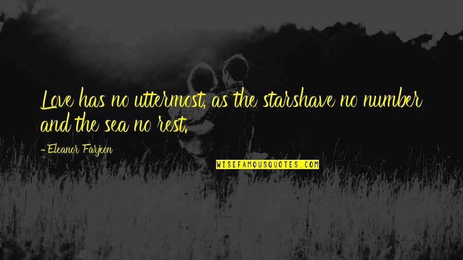 Starshave Quotes By Eleanor Farjeon: Love has no uttermost, as the starshave no