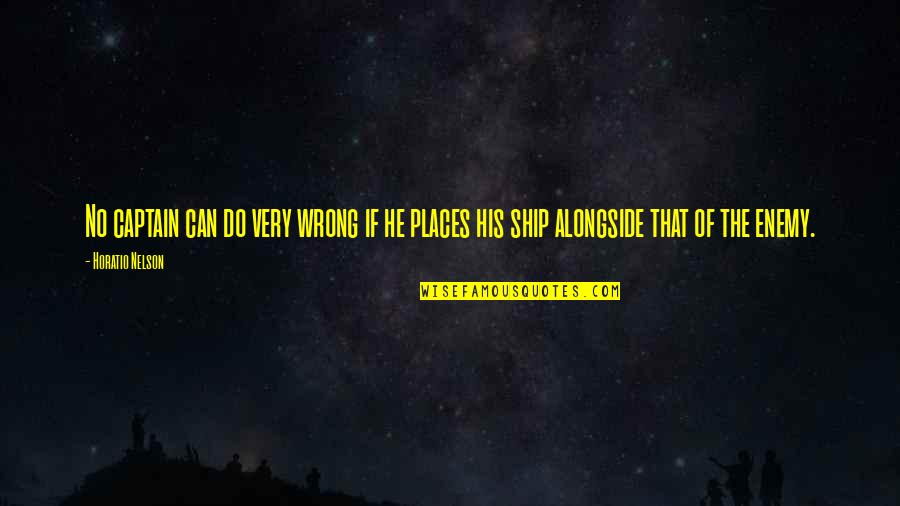 Starshine Legacy Quotes By Horatio Nelson: No captain can do very wrong if he