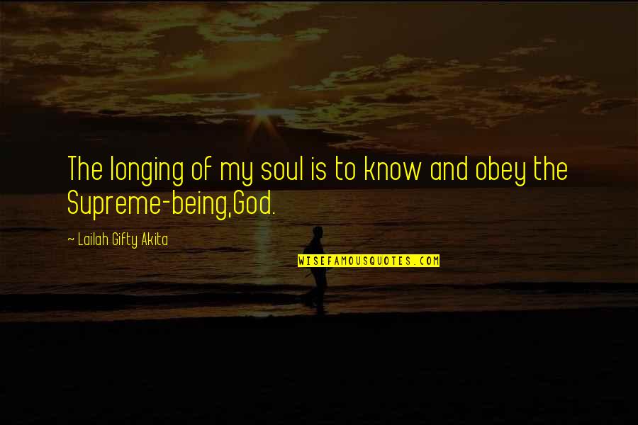 Starshine Legacy Quotes By Lailah Gifty Akita: The longing of my soul is to know Starshine Legacy Quotes By Lailah Gifty Akita: The longing of my soul is to know