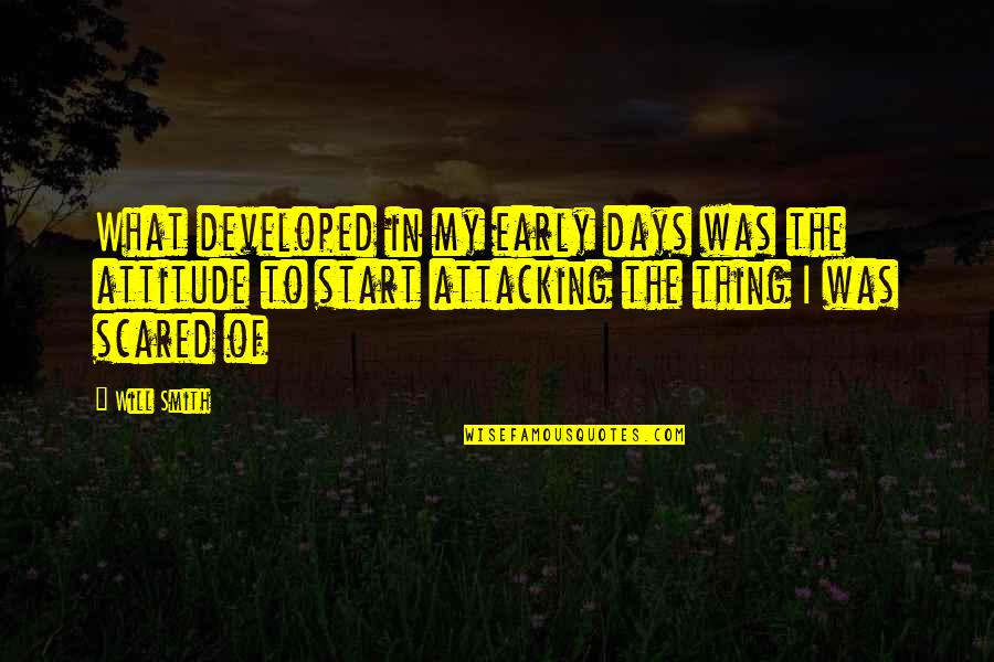 Start Early Quotes By Will Smith: What developed in my early days was the Start Early Quotes By Will Smith: What developed in my early days was the