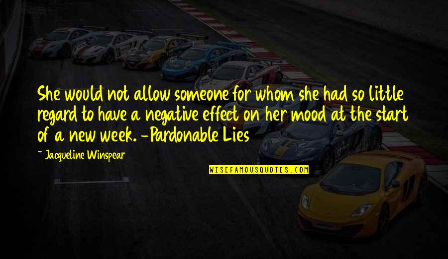 Start New Week Quotes By Jacqueline Winspear: She would not allow someone for whom she