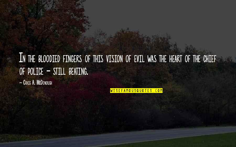Start Of College Life Quotes By Craig A. McDonough: In the bloodied fingers of this vision of Start Of College Life Quotes By Craig A. McDonough: In the bloodied fingers of this vision of