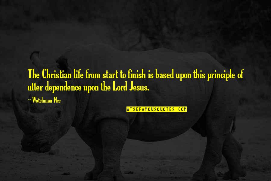 Start Of Life Quotes By Watchman Nee: The Christian life from start to finish is Start Of Life Quotes By Watchman Nee: The Christian life from start to finish is