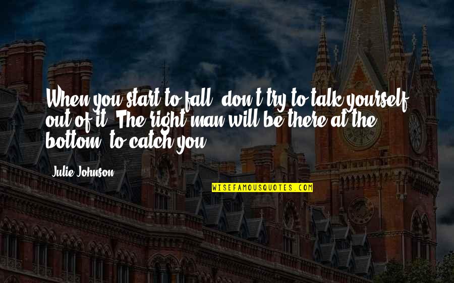 Start Of Love Quotes By Julie Johnson: When you start to fall, don't try to