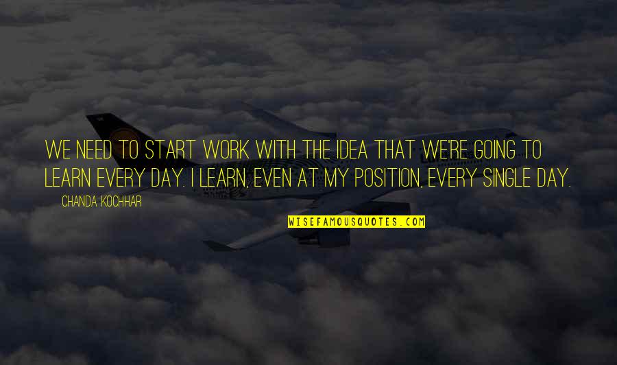 Start The Day Quotes By Chanda Kochhar: We need to start work with the idea