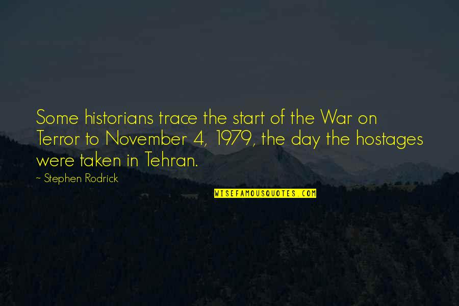 Start The Day Quotes By Stephen Rodrick: Some historians trace the start of the War