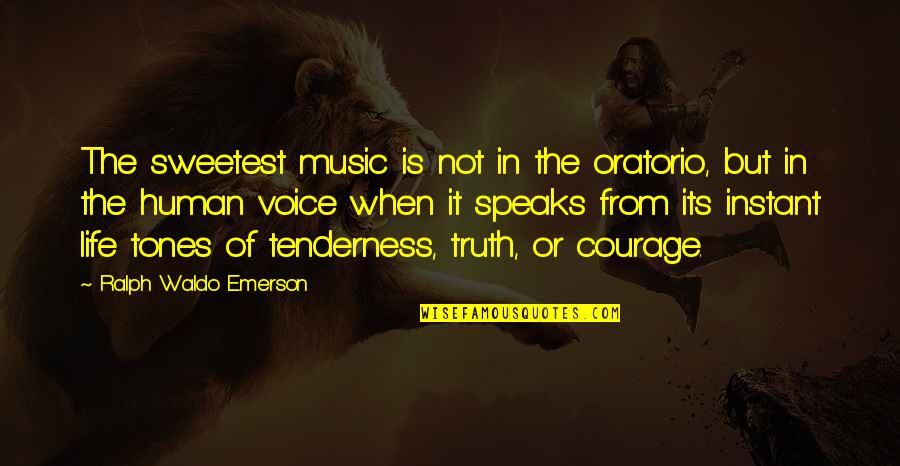 Start Your Day With Music Quotes By Ralph Waldo Emerson: The sweetest music is not in the oratorio,