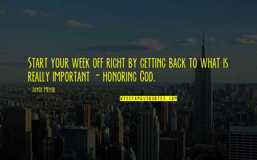Start Your Week Quotes By Joyce Meyer: Start your week off right by getting back