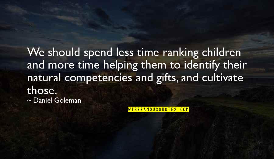 Starting A New Relationship Quotes By Daniel Goleman: We should spend less time ranking children and