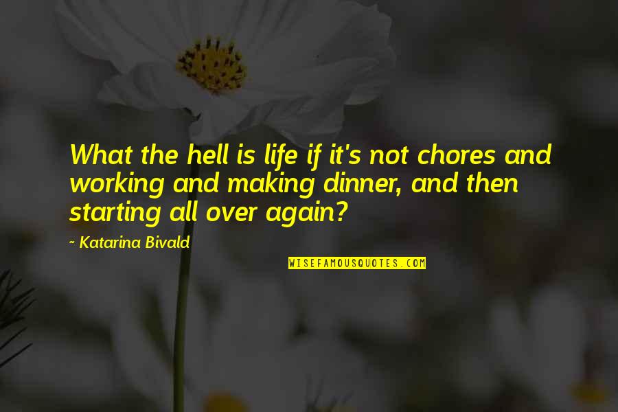 Starting Again Quotes By Katarina Bivald: What the hell is life if it's not