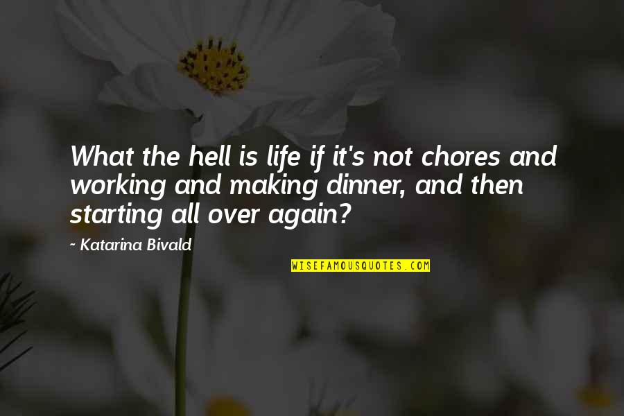 Starting Life All Over Again Quotes By Katarina Bivald: What the hell is life if it's not