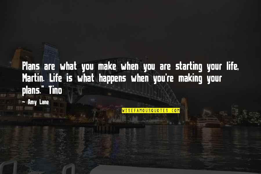 Starting My Life Over Quotes By Amy Lane: Plans are what you make when you are Starting My Life Over Quotes By Amy Lane: Plans are what you make when you are