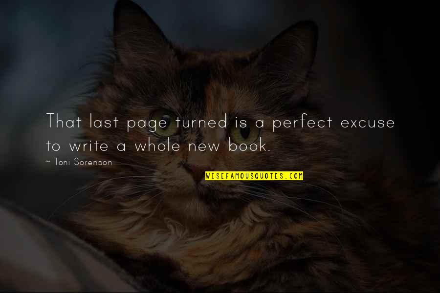 Starting New Life With My Love Quotes By Toni Sorenson: That last page turned is a perfect excuse