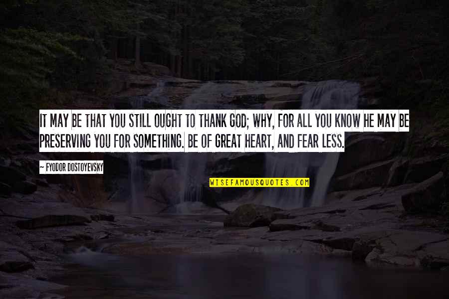 Starting New Year Quotes By Fyodor Dostoyevsky: It may be that you still ought to Starting New Year Quotes By Fyodor Dostoyevsky: It may be that you still ought to