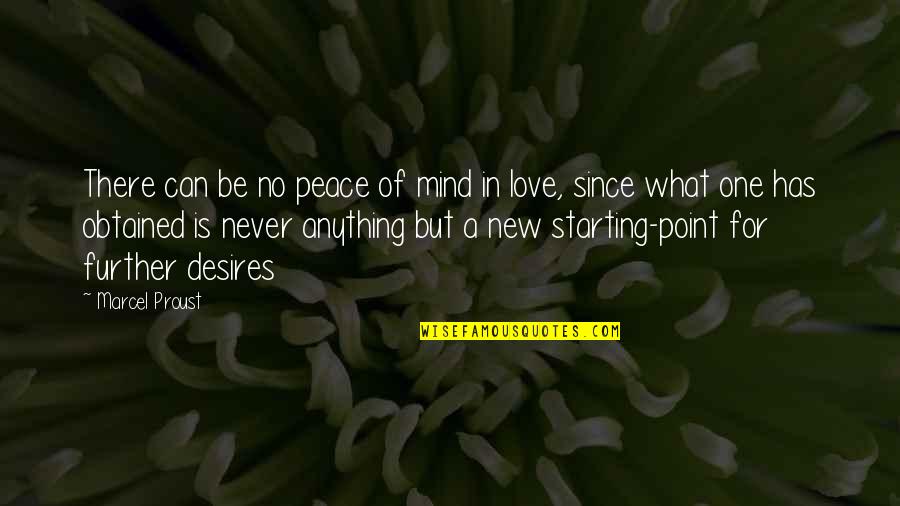 Starting Over Love Quotes By Marcel Proust: There can be no peace of mind in